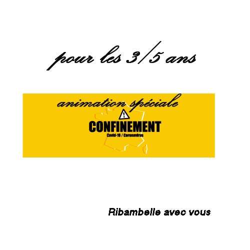 Animation Spécial confinement 3/5 ans à la Ribambelle pour vos enfants